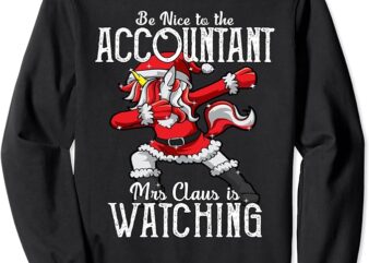 Be Nice To Accountant Dabbing Unicorn Accounting Christmas Sweatshirt