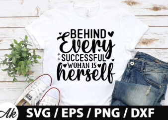 Behind every successful woman is herself SVG