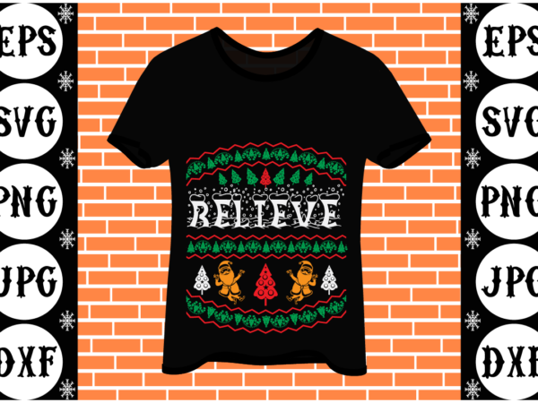 Believe t shirt template