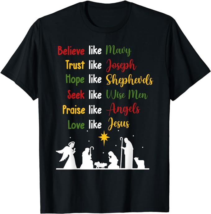 Believe Like Mary Trust Like Joseph Nativity Scene Christian T-Shirt ...
