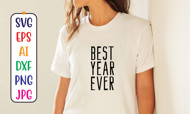 Best Year Ever Svg