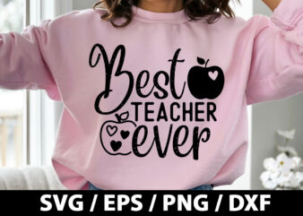 Best teacher ever SVG t shirt template