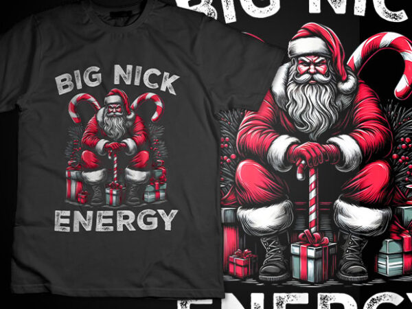 Big nick energy santa claus ugly christmas sweater shirt design big nick energy santa png, santa christmas png, big nick energy png