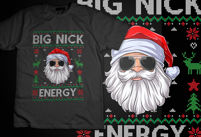 Big Nick Energy Santa Claus Ugly Christmas Sweater Shirt Design Big nick energy santa png, santa christmas png, big nick energy png