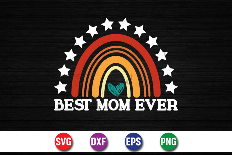 Best Mom Ever Happy Mother’s Day mom, mommy T-shirt Design Template