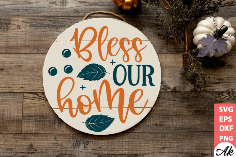 Bless our home Round Sign SVG