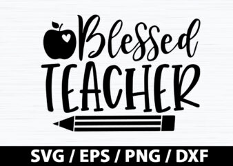 Blessed teacher SVG t shirt template