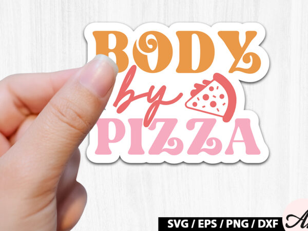 Body by pizza retro stickers t shirt template