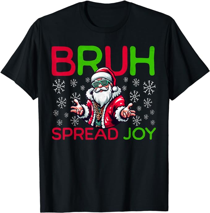 Bruh Meme Funny Christmas Boys Mens Spread Joy Hip Hop Santa T-Shirt