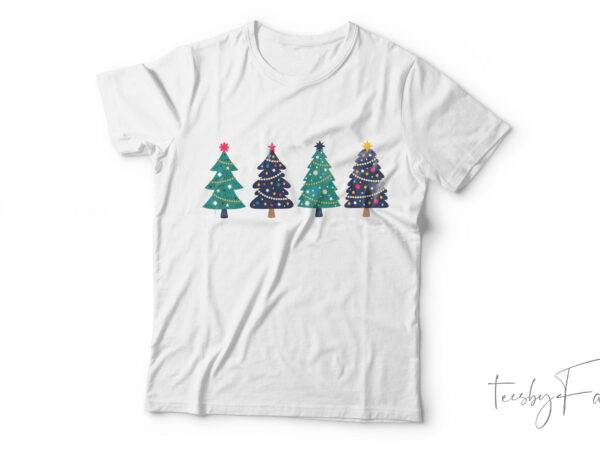 Christmas trees| t-shirt design for sale
