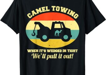 Camel Towing Retro Adult Humor Saying Funny Halloween T-Shirt