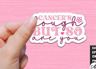 Cancer’s tough but so are you Retro Stickers