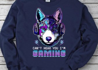 Can’t hear you I’m gaming, gaming gift, video game, game lovers, gaming gamer PNG File