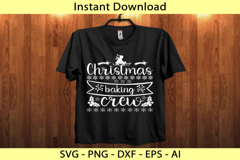 Christmas Baking Crew SVG / t-shirt design Print Ready File. Just Download and print or edit to make your unique item such as t-shirt, pillow, pop-socket, sweater, jumper, hoodie, sticker, mug and any other products.