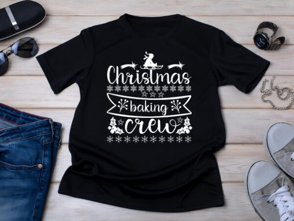 Christmas baking crew t shirt vector file