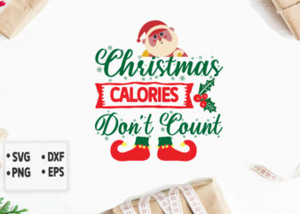 Christmas Calories Don’t Count svg Merry Christmas SVG Design, Merry Christmas Saying Svg, Cricut, Silhouette Cut File, Funny Christmas SVG