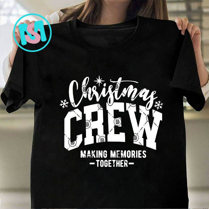 Christmas Crew Making Memories SVG, Merry Christmas SVG, Xmas SVG PNG DXF EPS