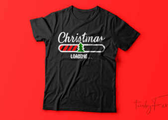 Christmas Loading | Funny Christmas T-Shirt Design For Sale