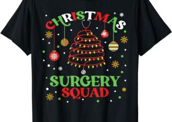 Christmas Surgery Squad Medical Surgical Nurse RN Xmas T-Shirt