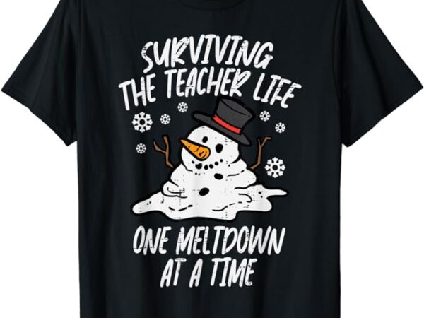 Christmas surviving teacher life meltdown xmas women men t-shirt