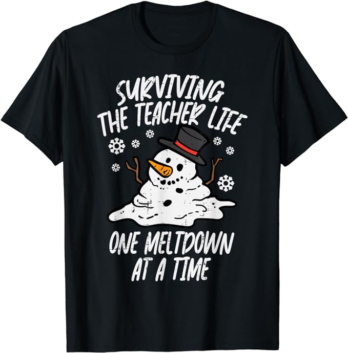 Christmas Surviving Teacher Life Meltdown Xmas Women Men T-Shirt