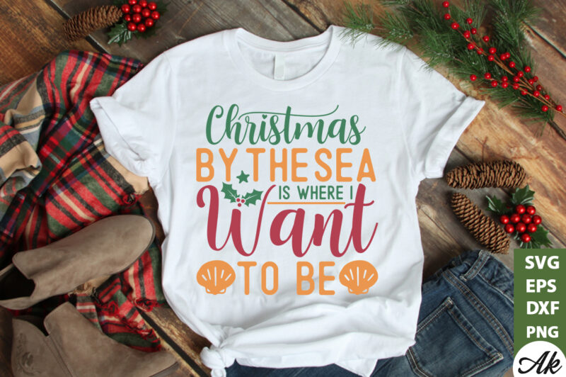 Christmas by the sea is where i want to be SVG