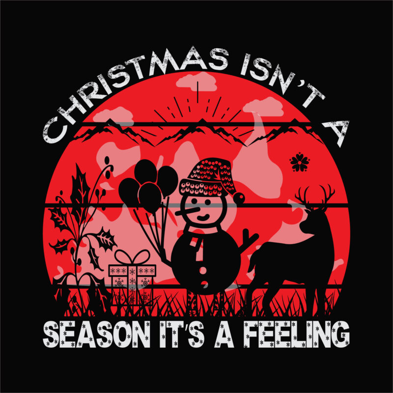 Christmas isn’t a season it’s a feeling