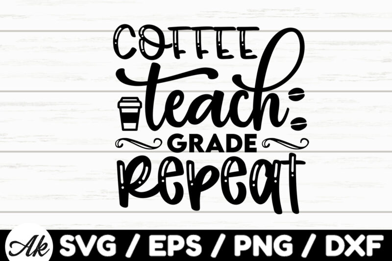 Coffee teach grade repeat SVG