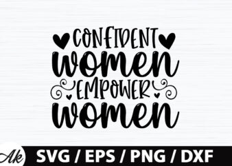 Confident women empower women SVG t shirt vector file