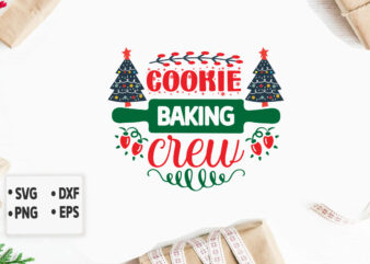 Cookie baking crew svg Merry Christmas SVG Design, Merry Christmas Saying Svg, Cricut, Silhouette Cut File, Funny Christmas SVG Bundle