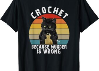 Crochet Because Murder is Wrong Funny Cat vintage T-Shirt