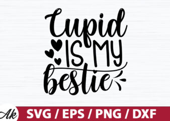 Cupid is my bestie SVG