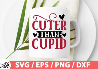 Cuter than cupid SVG t shirt vector file