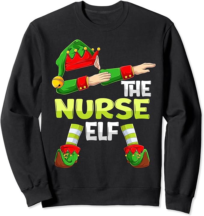 Dabbing Elf Christmas Nursing Nurses Women The Nurse Elf Sweatshirt