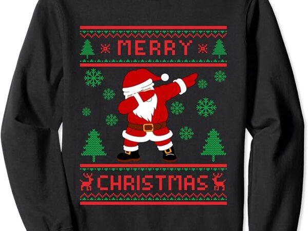 Dabbing santa ugly sweater christmas kids xmas sweatshirt Dabbing santa ugly sweater christmas kids xmas sweatshirt
