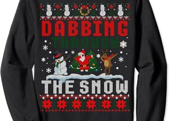 Dabbing Through The Snow Christmas Xmas Ugly Sweater Sweatshirt