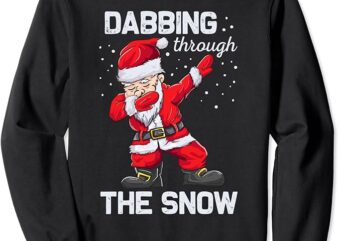 Dabbing Through The Snow Funny Santa Claus Christmas Gift Sweatshirt