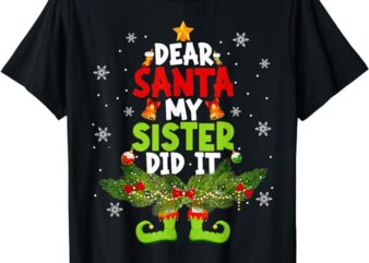 Dear Santa My Sister Did It ELF Matching Christmas Kids T-Shirt