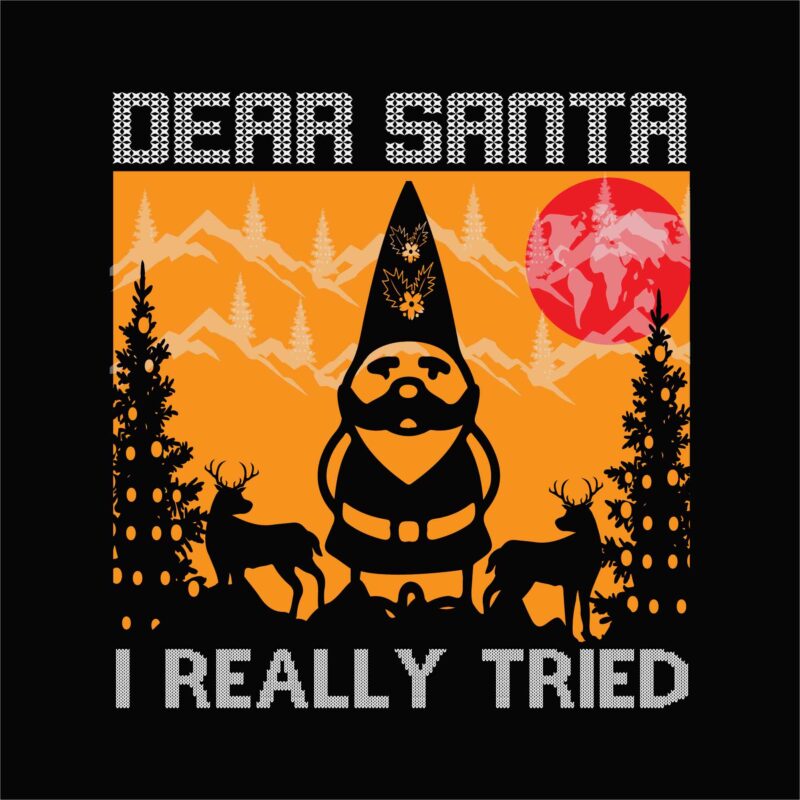 Dear Santa i really tried Buy tshirt designs