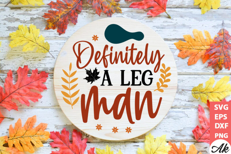 Definitely a leg man Round Sign SVG