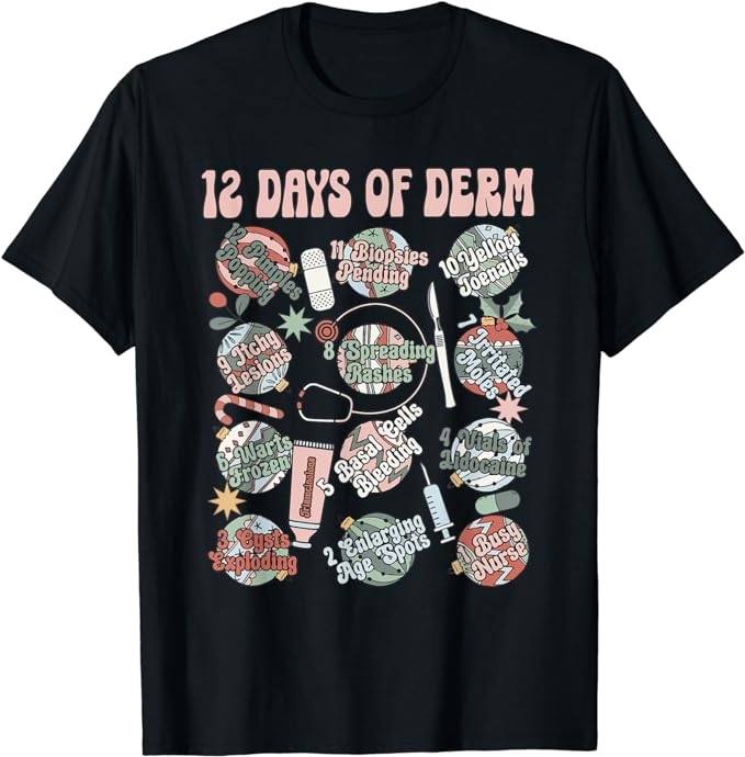 Dermatology Nurse Christmas 12 Days Of Derm Funny T-Shirt