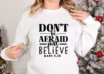 Don’t be afraid just believe SVG