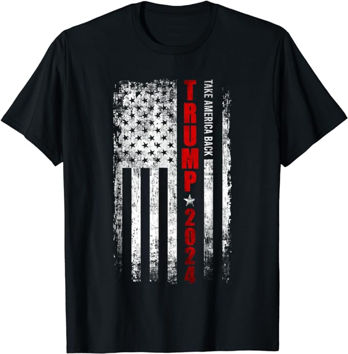 Donald Trump 2024 Take America Back American Flag Patriotic T-Shirt
