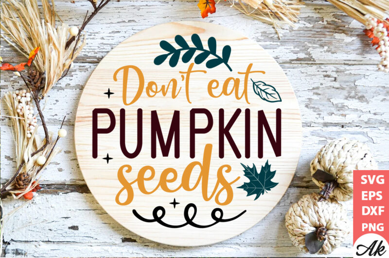 Don’t eat pumpkin seeds Round Sign SVG