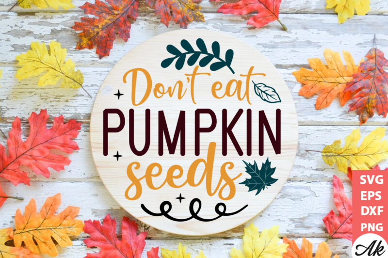 Don’t eat pumpkin seeds Round Sign SVG