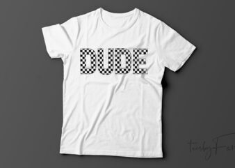 Dude Essential T-Shirt Design For Sale