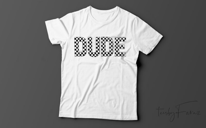 Dude Essential T-Shirt Design For Sale
