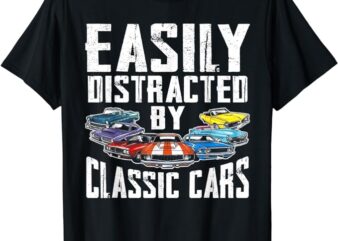 Easily Distracted By Classic Cars T-Shirt