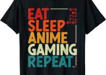 Eat Sleep Anime Gaming Repeat Otaku Gamer Japanese Anime T-Shirt