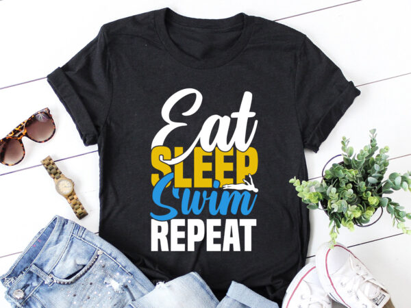 Eat sleep swim repeat t-shirt design Eat sleep swim repeat t-shirt design